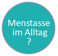 fragen menstruationstasse alltag